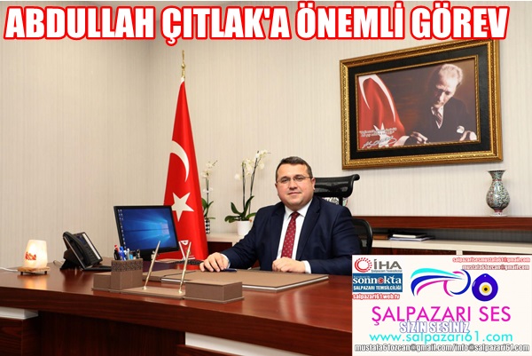 ''Abdullah Çıtlak'a Önemli Görev''
