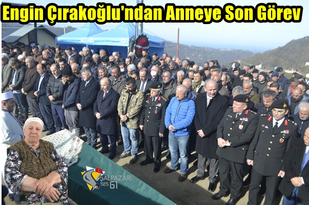 ”Engin Çırakoğlu’ndan Anneye Son Görev”