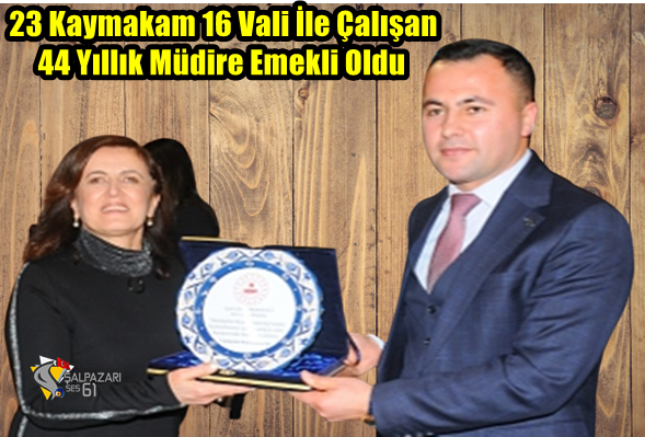 23 Kaymakam 16 Vali İle Çalışan 44 Yıllık Müdire Emekli Oldu