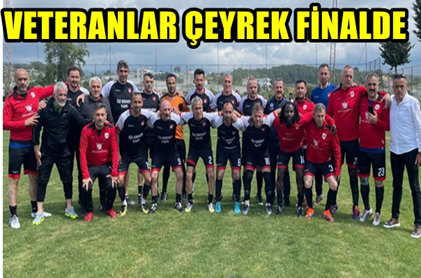 VETERANLAR ÇEYREK FİNALDE