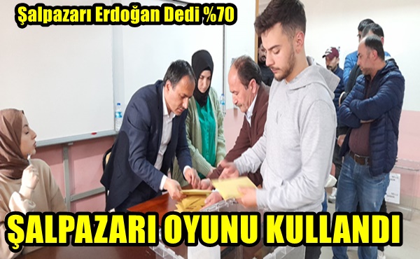 Şalpazarı Erdoğan Dedi %70