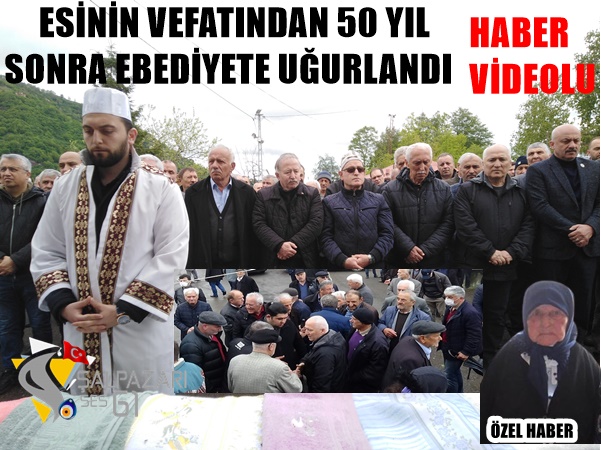 EŞİNİN VEFATINDAN 50 YIL SONRA EBEDİYETE UĞURLANDI-HABER VİDEOLU