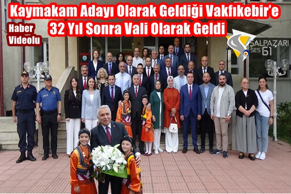 Kaymakam Adayı Olarak Geldiği Vakfıkebir’e 32 Yıl Sonra Vali Olarak Geldi