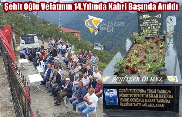 Şehit Oğlu Vefatının 14.Yılında Kabri Başında Anıldı