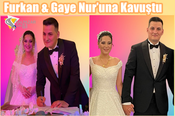Furkan & Gaye Nur’una Kavuştu