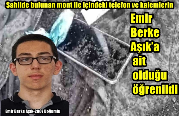 Sahilde bulunan mont ile içindeki telefon ve kalemlerin Emir Berke Aşık’a ait olduğu öğrenildi
