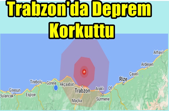 Trabzon’da Deprem Oldu