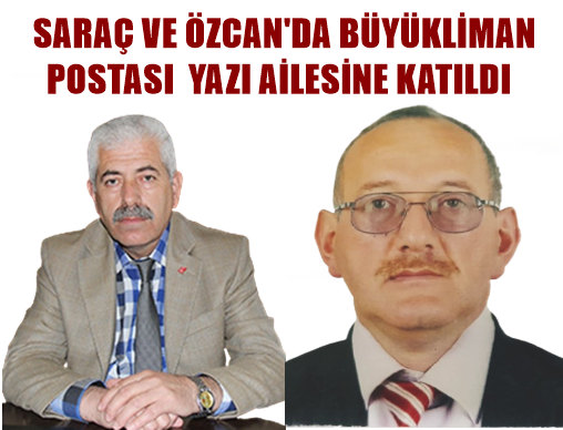 SARAÇ VE ÖZCAN’DA BÜYÜKLİMAN POSTASI  YAZI AİLESİNE KATILDI