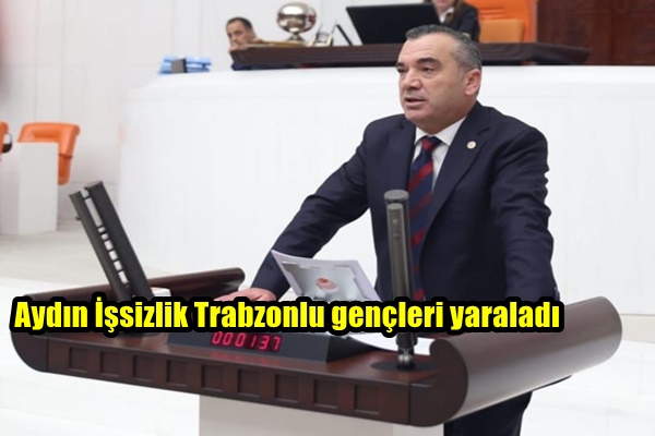 Aydın İşsizlik Trabzonlu gençleri yaraladı