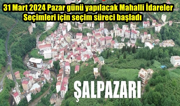 31 Mart 2024 Pazar günü yapılacak Mahalli İdareler Seçimleri için seçim süreci başladı