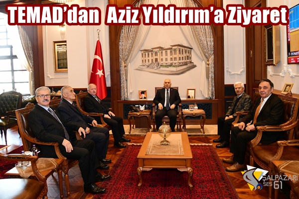 TEMAD’dan  Aziz Yıldırım’a Ziyaret