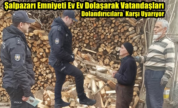 Şalpazarı Emniyeti Ev Ev Dolaşarak Vatandaşları Dolandırıcılara  Karşı Uyarıyor