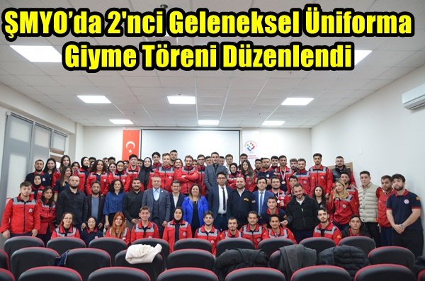 ŞMYO’da 2’nci Geleneksel Üniforma Giyme Töreni Düzenlendi