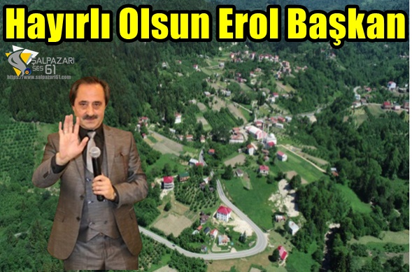 Hayırlı Olsun Erol Başkan