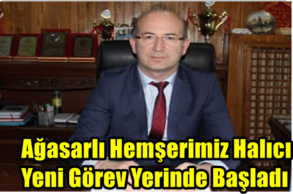 Ağasarlı Hemşerimiz Halıcı Yeni Görev Yerinde Başladı