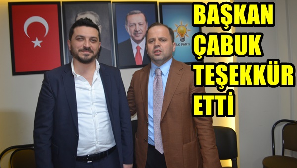BAŞKAN ÇABUK TEŞEKKÜR ETTİ