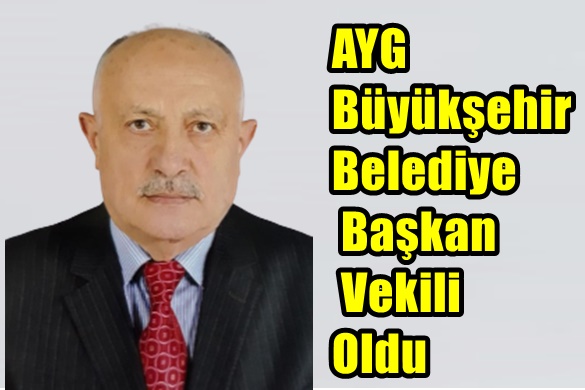 AYG Büyükşehir Belediye Başkan Vekili Oldu