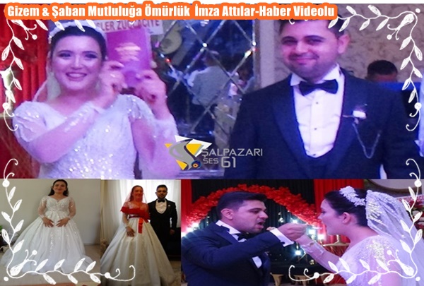 Gizem & Şaban Mutluluğa Ömürlük  İmza Attılar-Haber Videolu