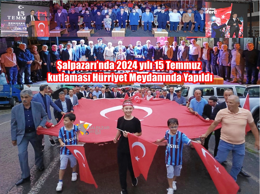 Şalpazarı’nda 2024 yılı 15 Temmuz kutlaması Hürriyet Meydanında Yapıldı