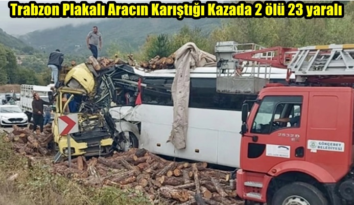 Trabzon Plakalı Aracın Karıştığı Kazada 2 ölü 23 yaralı