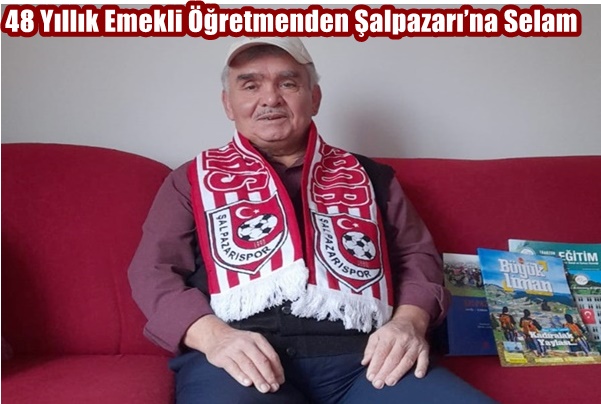 48 Yıllık Emekli Öğretmenden Şalpazarı’na Selam