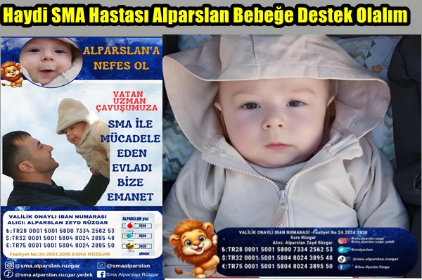 Haydi SMA Hastası Alparslan Bebeğe Destek Olalım