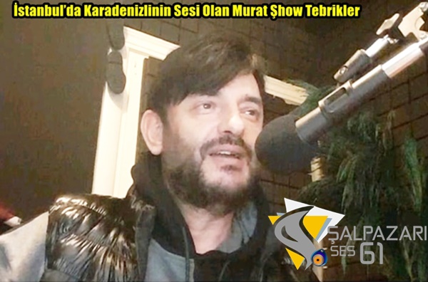İstanbul’da Karadenizlinin Sesi Olan Murat Şhow Tebrikler
