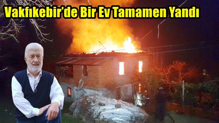 Vakfıkebir’de Bir Ev Tamamen Yandı