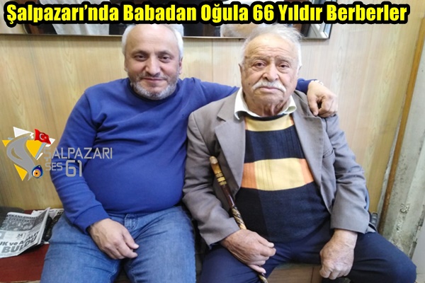 Şalpazarı’nda Babadan Oğula 66 Yıldır Berberler