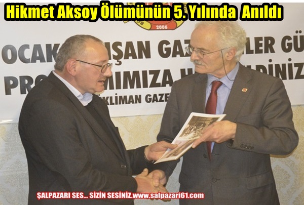Hikmet Aksoy Ölümünün 5. Yılında  Anıldı
