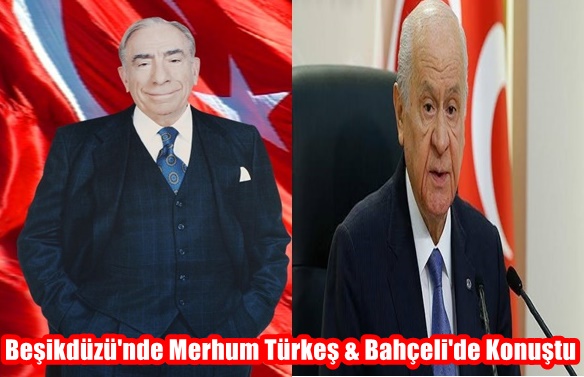 Beşikdüzü’nde Merhum Türkeş & Bahçeli’de Konuştu