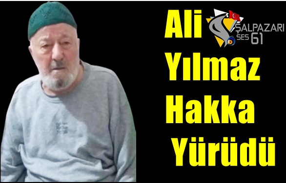 Ali Yılmaz Hakka Yürüdü