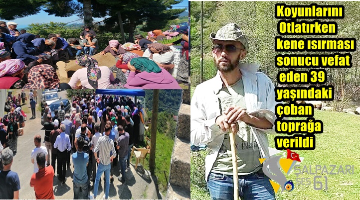 Koyunlarını Otlatırken kene ısırması sonucu vefat eden 39 yaşındaki çoban toprağa verildi