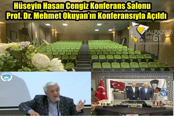 Hüseyin Hasan Cengiz Konferans Salonu Prof. Dr. Mehmet Okuyan’ın Konferansıyla Açıldı