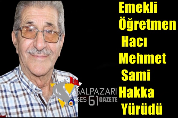 Emekli Öğretmen Hacı Mehmet Sami Hakka Yürüdü