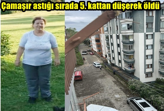 Çamaşır astığı sırada 5. kattan düşerek öldü