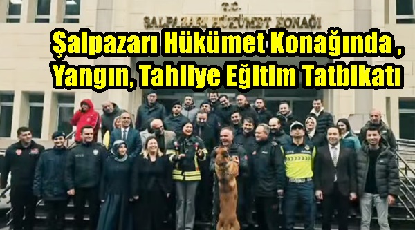 Şalpazarı Hükümet Konağında Yangın, Tahliye Eğitim Tatbikatı