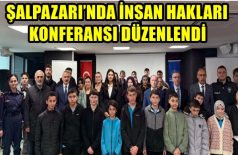 ŞALPAZARI’NDA İNSAN HAKLARI KONFERANSI DÜZENLENDİ