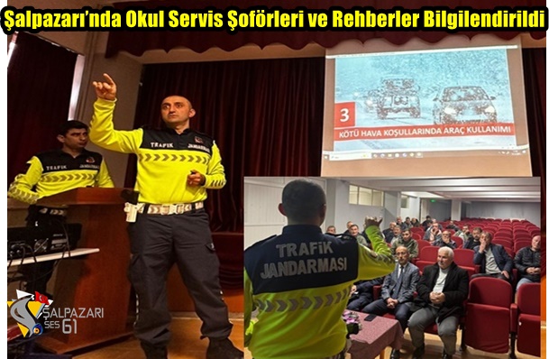 Şalpazarı’nda Okul Servis Şoförleri ve Rehberler Bilgilendirildi