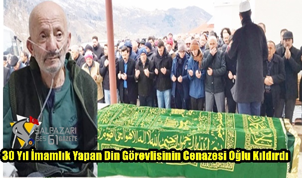 30 Yıl İmamlık Yapan Din Görevlisinin Cenazesi Oğlu Kıldırdı