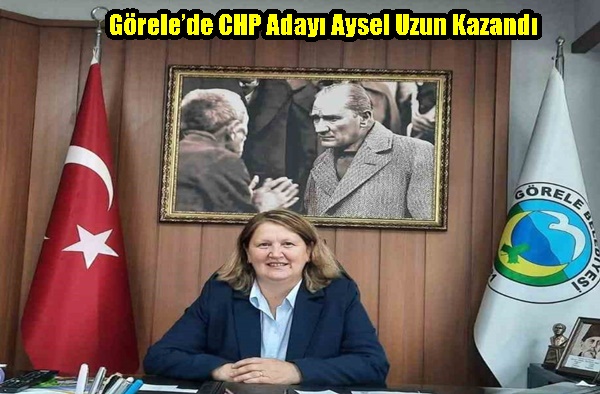 Görele’de CHP Adayı Aysel Uzun Kazandı