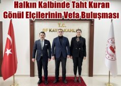 Halkın Kalbinde Taht Kuran Gönül Elçilerinin Vefa Buluşması