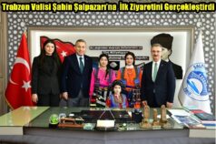 Trabzon Valisi Şahin Şalpazarı’na  İlk Ziyaretini Gerçekleştirdi