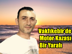 Vakfıkebir’de Motor Kazası Bir Yaralı