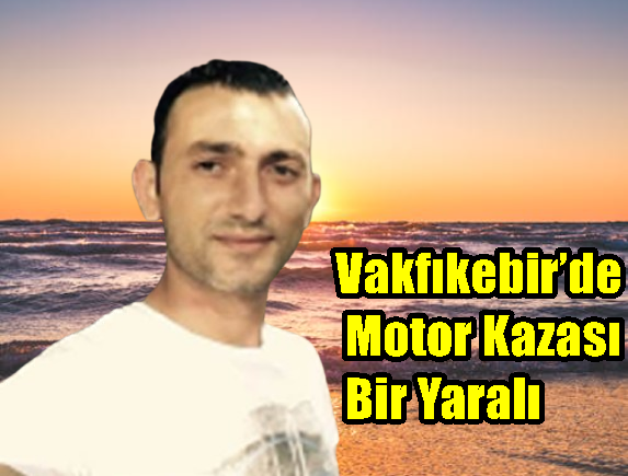 Vakfıkebir’de Motor Kazası Bir Yaralı