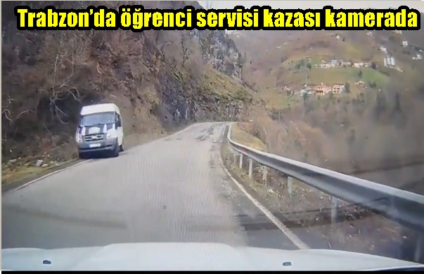 Trabzon’da öğrenci servisi kazası kamerada