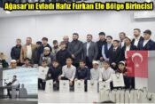 Ağasar’ın Evladı Hafız Furkan Efe Bölge Birincisi