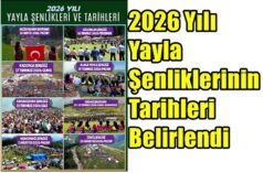 2026 Yılı Yayla Şenliklerinin Tarihleri Belirlendi