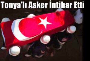 Tonya’lı Asker İntihar Etti