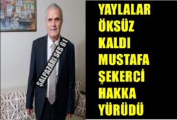 Yaylalar Öksüz Kaldı Mustafa Şekerci Hakka Yürüdü